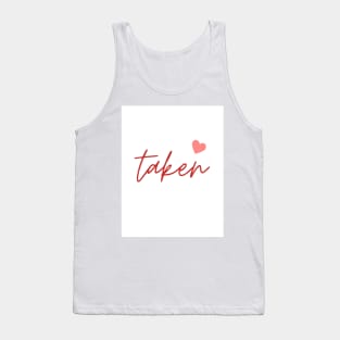 Funny and Cool Valentines Day Gift for Boyfriend and Girlfriend. You can say: I am taken ! Tank Top